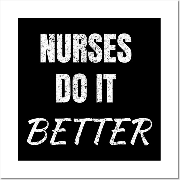 Nurses Do It Better Wall Art by Anv2